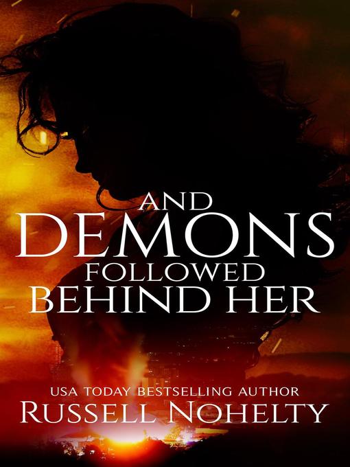 Title details for And Demons Followed Behind Her by Russell Nohelty - Available